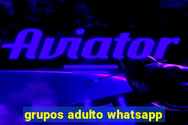 grupos adulto whatsapp